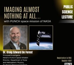 Imaging Almost Nothing At All … with the PUNCH Space Mission of NASA: Public Science Lecture by Dr. Craig Edward De Forest